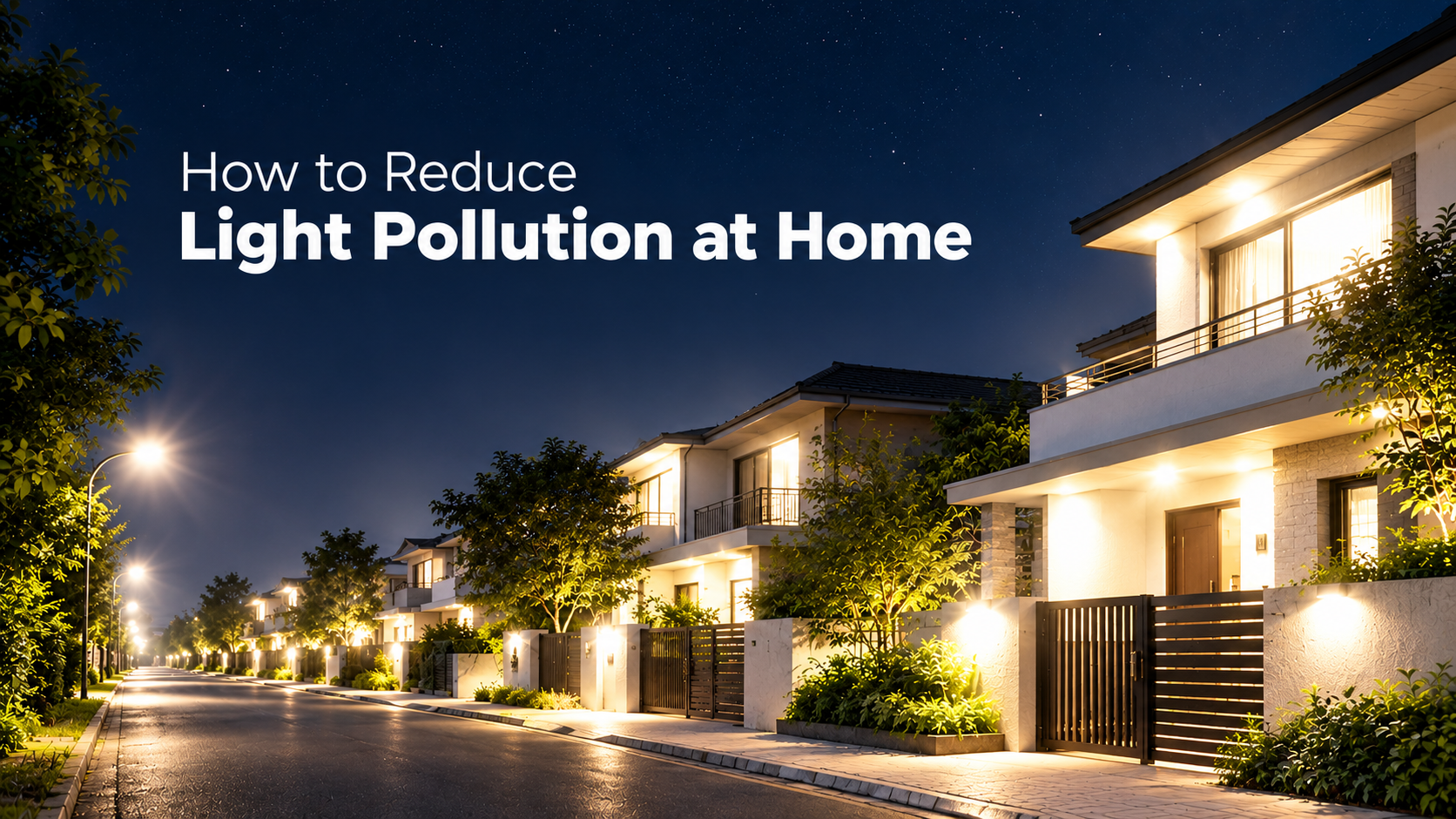 A Guide to Dark Sky Friendly Lighting at Home and in Communities